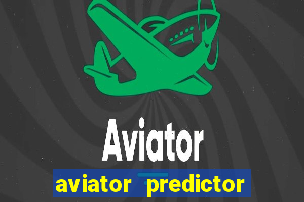 aviator predictor v4.0 activation code